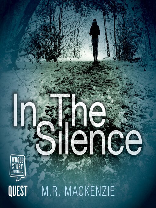 Title details for In the Silence by M.R. Mackenzie - Available